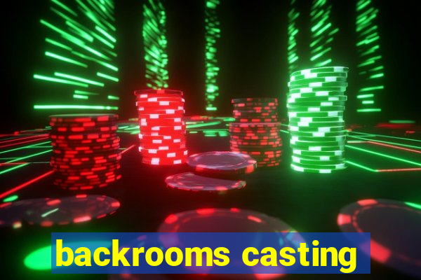 backrooms casting