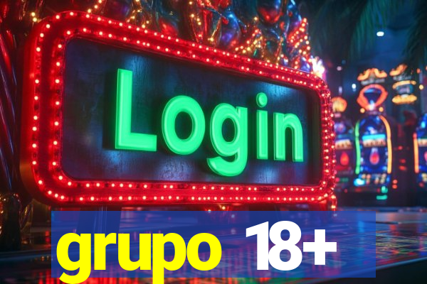 grupo 18+