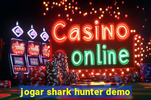 jogar shark hunter demo