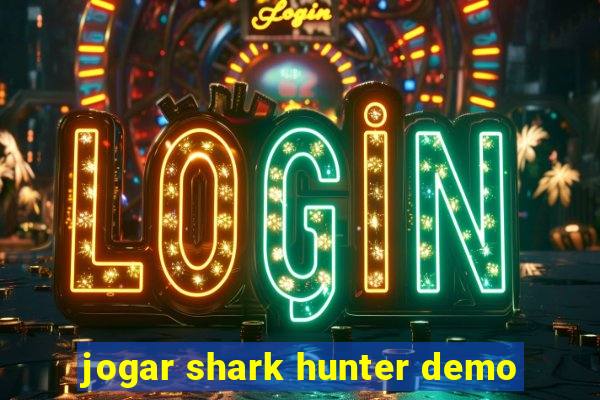 jogar shark hunter demo