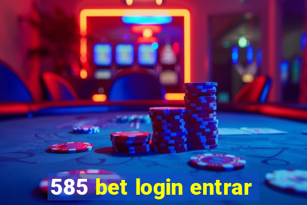 585 bet login entrar