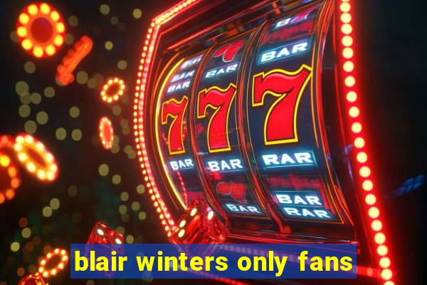 blair winters only fans