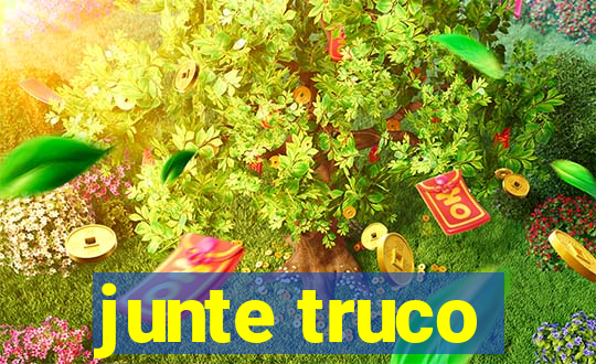 junte truco