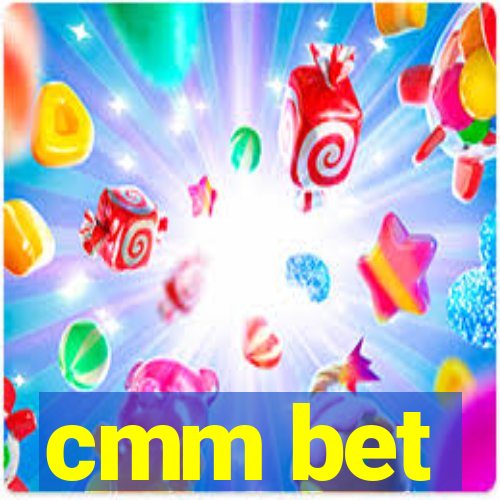 cmm bet