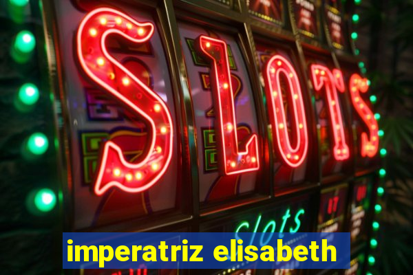 imperatriz elisabeth