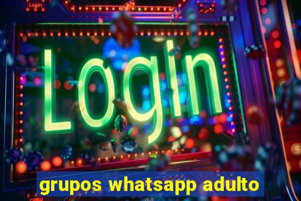 grupos whatsapp adulto