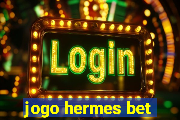 jogo hermes bet