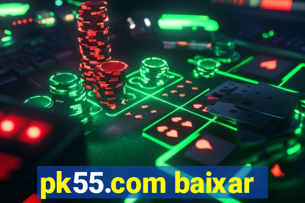 pk55.com baixar