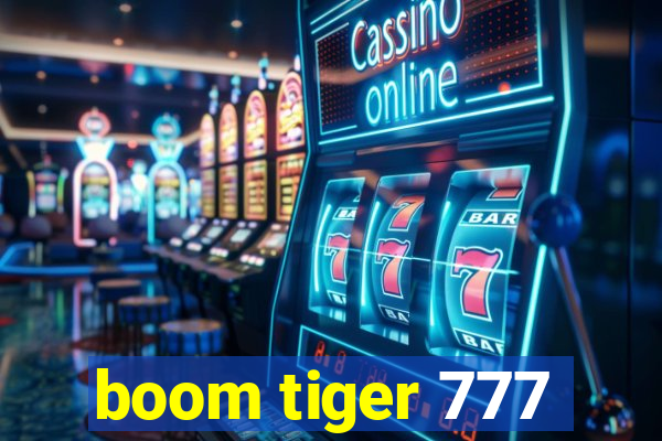 boom tiger 777