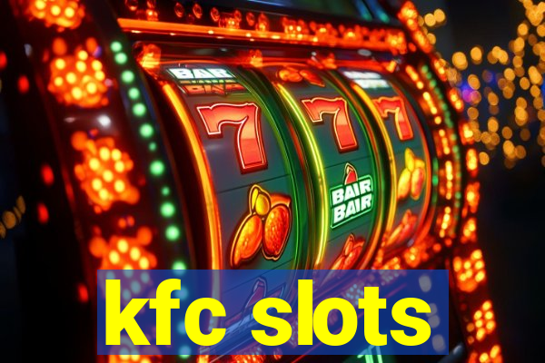 kfc slots