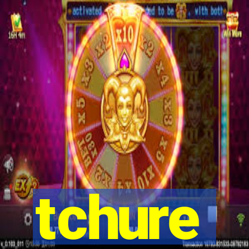 tchure