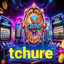 tchure