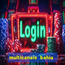 multicanais bahia ao vivo