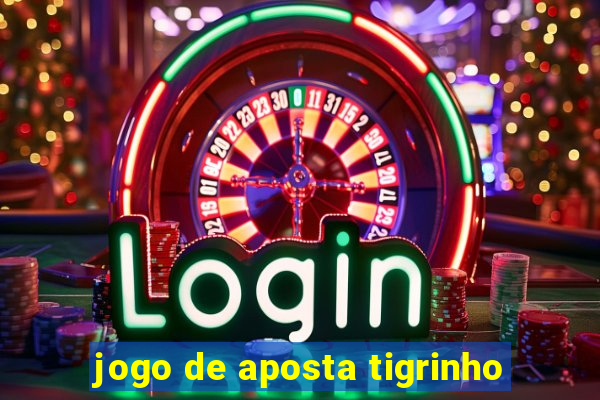 jogo de aposta tigrinho