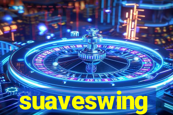 suaveswing