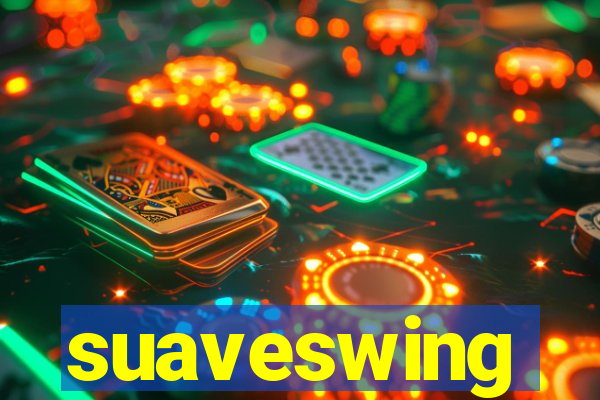 suaveswing