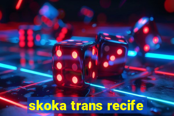 skoka trans recife