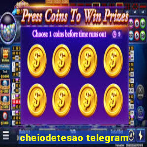 cheiodetesao telegram