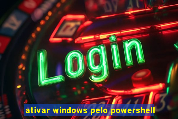 ativar windows pelo powershell