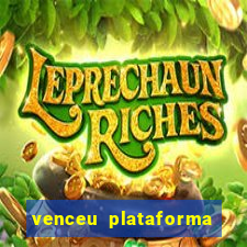 venceu plataforma de jogos