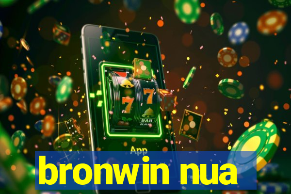 bronwin nua