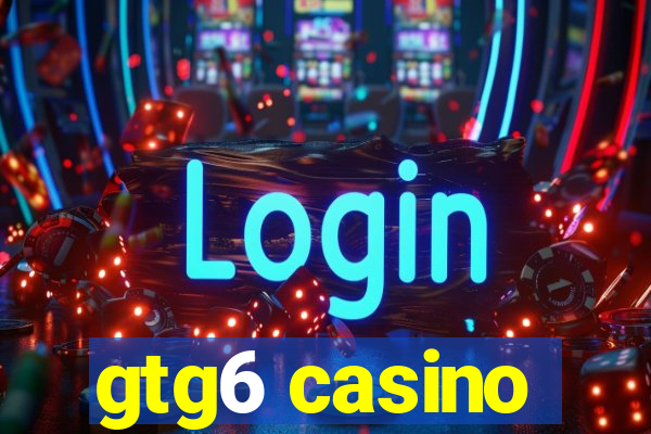 gtg6 casino