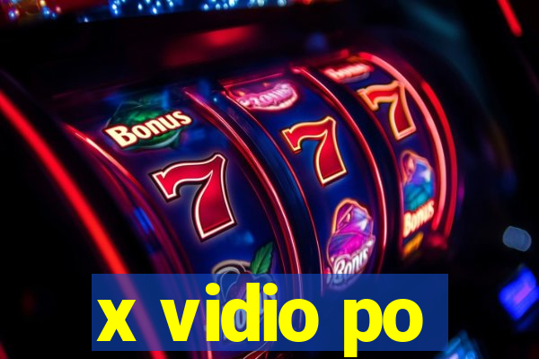 x vidio po