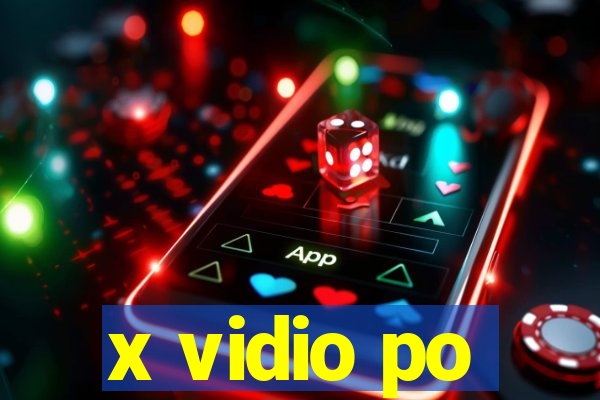 x vidio po