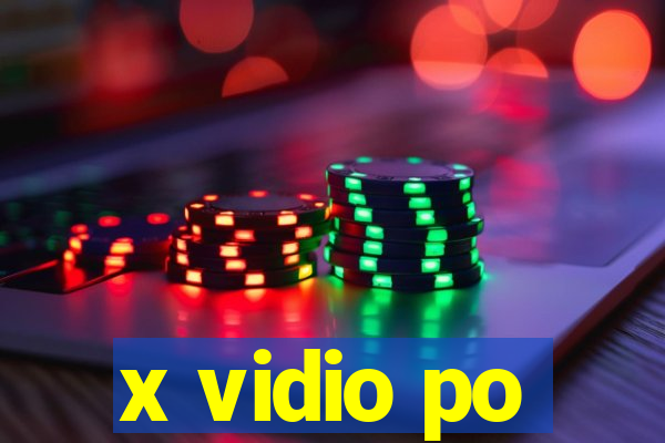 x vidio po