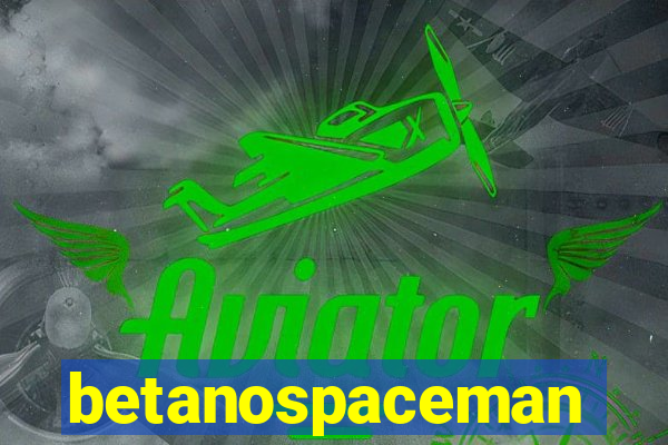 betanospaceman