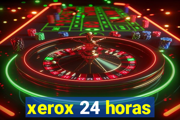 xerox 24 horas