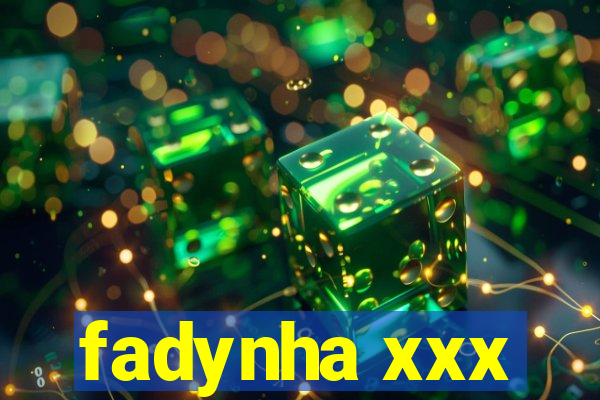 fadynha xxx