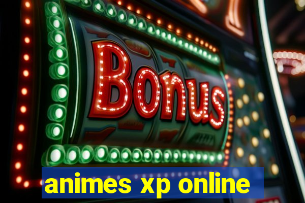 animes xp online