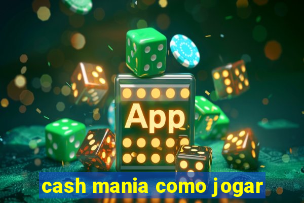 cash mania como jogar