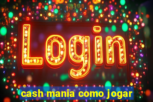 cash mania como jogar