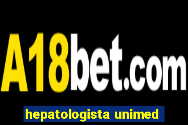 hepatologista unimed