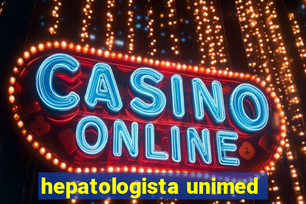 hepatologista unimed