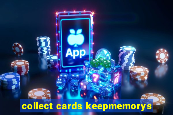 collect cards keepmemorys