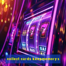 collect cards keepmemorys