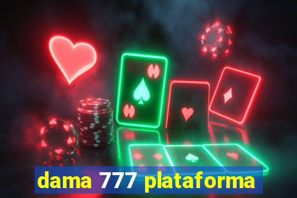 dama 777 plataforma