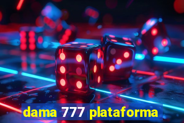 dama 777 plataforma