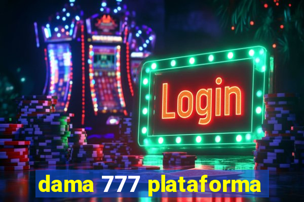 dama 777 plataforma