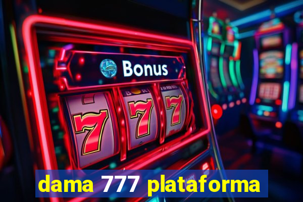 dama 777 plataforma