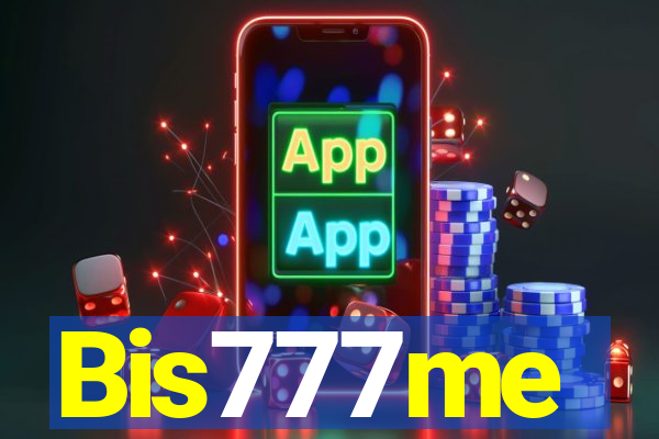 Bis777me