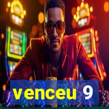 venceu 9