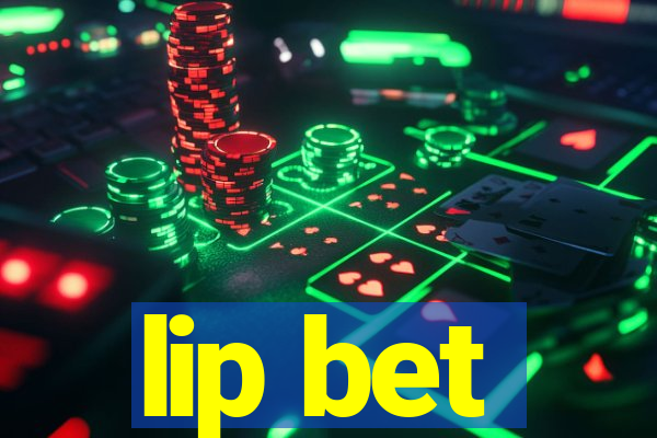 lip bet