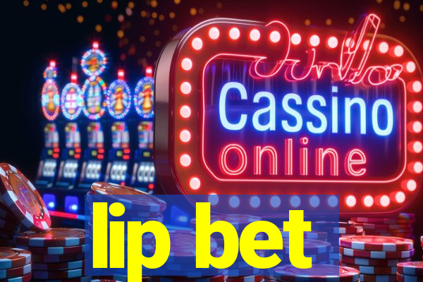 lip bet