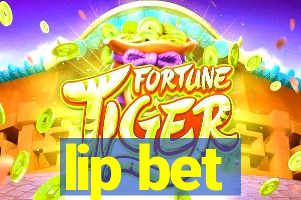 lip bet