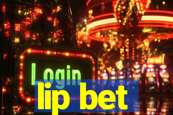 lip bet