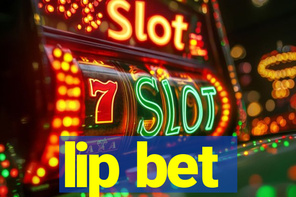 lip bet